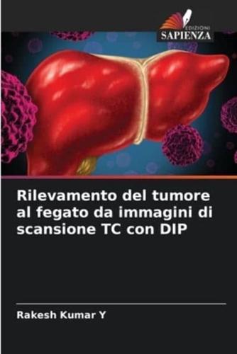 Rilevamento Del Tumore Al Fegato Da Immagini Di Scansione TC Con DIP