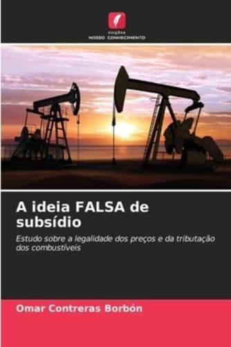 A Ideia FALSA De Subsídio
