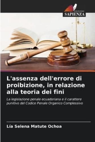 L'assenza Dell'errore Di Proibizione, in Relazione Alla Teoria Dei Fini