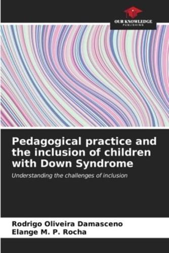 Pedagogical Practice and the Inclusion of Children With Down Syndrome