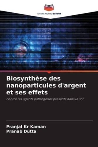 Biosynthèse Des Nanoparticules D'argent Et Ses Effets