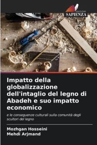 Impatto Della Globalizzazione Dell'intaglio Del Legno Di Abadeh E Suo Impatto Economico