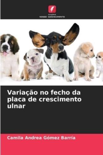 Variação No Fecho Da Placa De Crescimento Ulnar