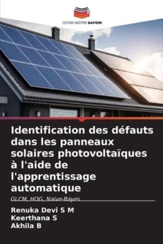 Identification Des Défauts Dans Les Panneaux Solaires Photovoltaïques À L'aide De L'apprentissage Automatique