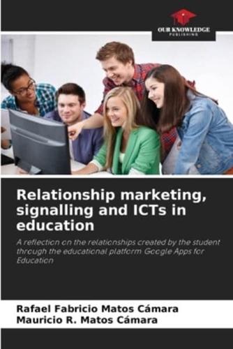 Relationship Marketing, Signalling and ICTs in Education