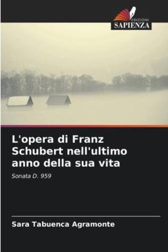 L'opera Di Franz Schubert Nell'ultimo Anno Della Sua Vita