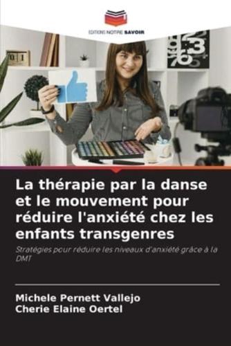 La Thérapie Par La Danse Et Le Mouvement Pour Réduire L'anxiété Chez Les Enfants Transgenres