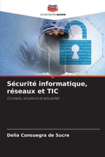 Sécurité Informatique, Réseaux Et TIC