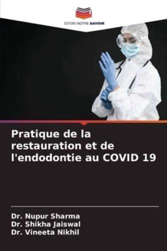 Pratique De La Restauration Et De L'endodontie Au COVID 19