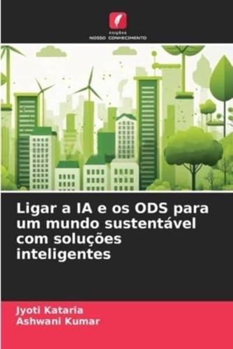 Ligar a IA E Os ODS Para Um Mundo Sustentável Com Soluções Inteligentes