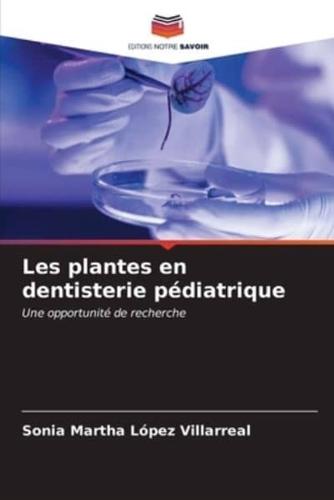 Les Plantes En Dentisterie Pédiatrique