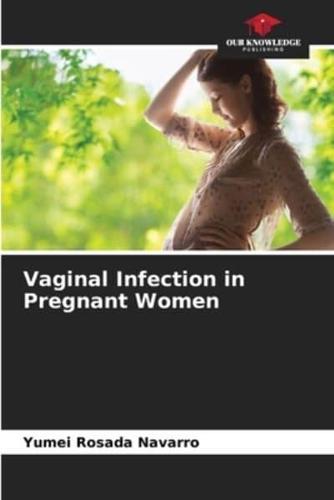 Vaginal Infection in Pregnant Women