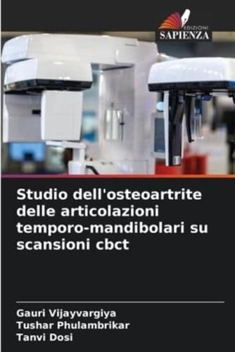 Studio Dell'osteoartrite Delle Articolazioni Temporo-Mandibolari Su Scansioni Cbct