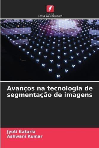 Avanços Na Tecnologia De Segmentação De Imagens