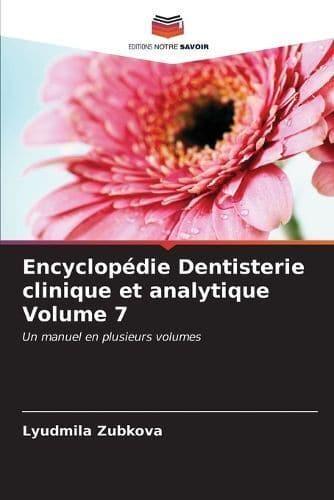 Encyclopédie Dentisterie Clinique Et Analytique Volume 7