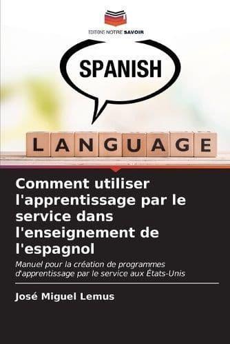 Comment Utiliser L'apprentissage Par Le Service Dans L'enseignement De L'espagnol