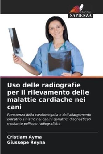 Uso Delle Radiografie Per Il Rilevamento Delle Malattie Cardiache Nei Cani