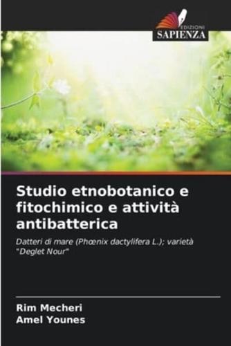 Studio Etnobotanico E Fitochimico E Attività Antibatterica