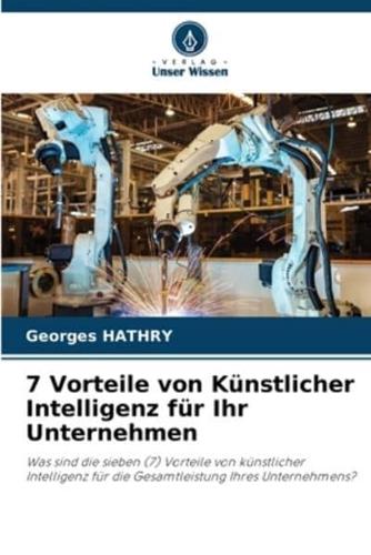 7 Vorteile Von Künstlicher Intelligenz Für Ihr Unternehmen