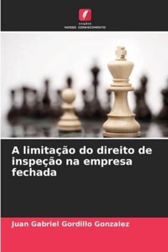 A Limitação Do Direito De Inspeção Na Empresa Fechada