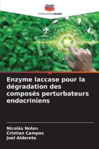 Enzyme Laccase Pour La Dégradation Des Composés Perturbateurs Endocriniens