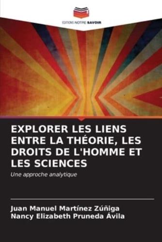 Explorer Les Liens Entre La Théorie, Les Droits De l'Homme Et Les Sciences