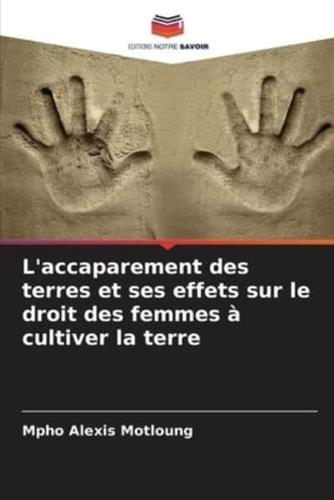 L'accaparement Des Terres Et Ses Effets Sur Le Droit Des Femmes À Cultiver La Terre