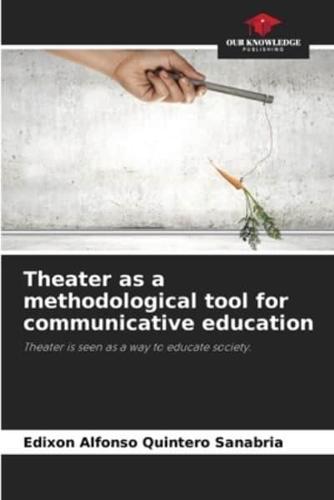 Theater as a Methodological Tool for Communicative Education