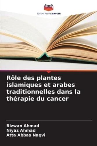 Rôle Des Plantes Islamiques Et Arabes Traditionnelles Dans La Thérapie Du Cancer