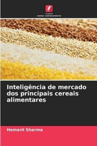 Inteligência De Mercado Dos Principais Cereais Alimentares