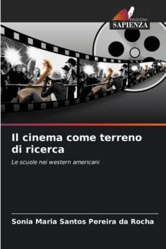 Il Cinema Come Terreno Di Ricerca