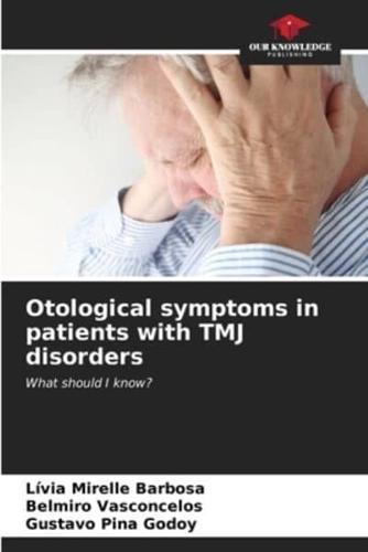 Otological symptoms in patients with TMJ disorders