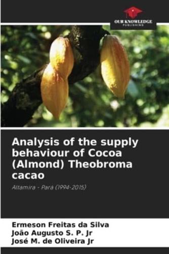 Analysis of the Supply Behaviour of Cocoa (Almond) Theobroma Cacao