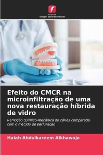 Efeito Do CMCR Na Microinfiltração De Uma Nova Restauração Híbrida De Vidro