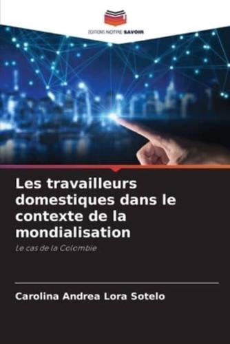 Les Travailleurs Domestiques Dans Le Contexte De La Mondialisation