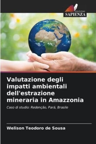 Valutazione Degli Impatti Ambientali Dell'estrazione Mineraria in Amazzonia