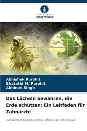 Das Lächeln bewahren, die Erde schützen: Ein Leitfaden für Zahnärzte