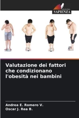 Valutazione Dei Fattori Che Condizionano L'obesità Nei Bambini