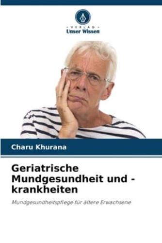 Geriatrische Mundgesundheit Und -Krankheiten