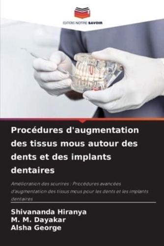 Procédures D'augmentation Des Tissus Mous Autour Des Dents Et Des Implants Dentaires