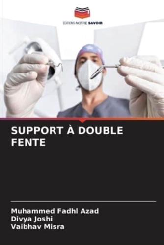Support À Double Fente
