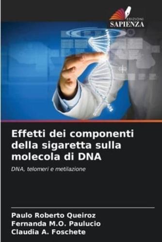 Effetti Dei Componenti Della Sigaretta Sulla Molecola Di DNA