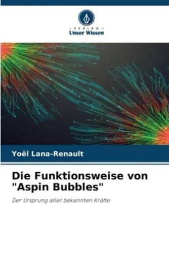 Die Funktionsweise Von "Aspin Bubbles"