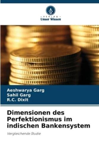 Dimensionen Des Perfektionismus Im Indischen Bankensystem