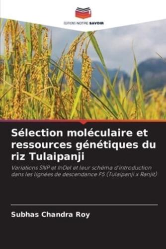 Sélection Moléculaire Et Ressources Génétiques Du Riz Tulaipanji