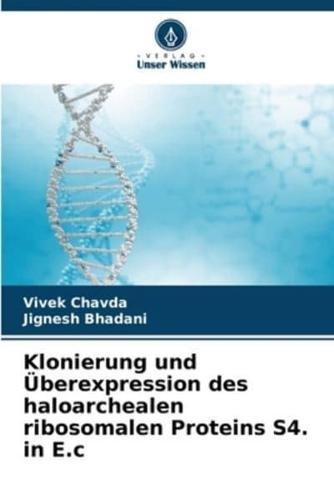 Klonierung Und Überexpression Des Haloarchealen Ribosomalen Proteins S4. In E.c