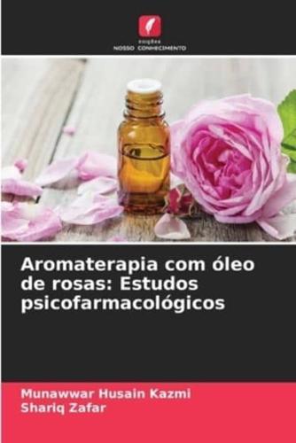 Aromaterapia Com Óleo De Rosas