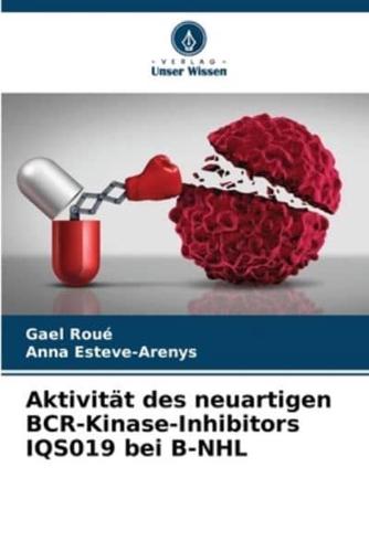 Aktivität Des Neuartigen BCR-Kinase-Inhibitors IQS019 Bei B-NHL