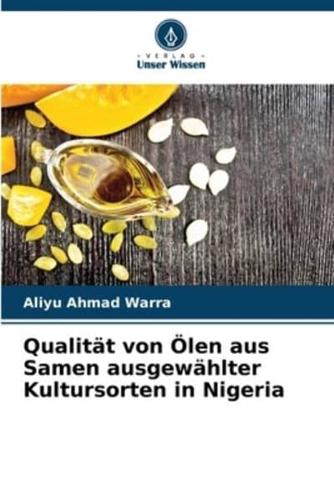 Qualität Von Ölen Aus Samen Ausgewählter Kultursorten in Nigeria