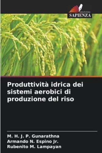 Produttività Idrica Dei Sistemi Aerobici Di Produzione Del Riso